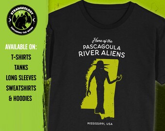 Home of the Pascagoula River Aliens - Mississippi USA // Unisex T-Shirts, Tanks, Long Sleeves, Sweatshirts, Hoodies, Cryptid