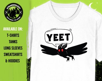The Mothman Says 'Yeet' West Virginia Cryptid // Unisex & Ladies T-Shirts, Tanks, Long Sleeves, Sweatshirts, Hoodies, Cryptid Gift