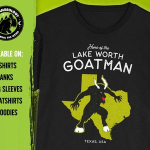 Home of the Lake Worth Goatman - Texas, USA // Unisex T-Shirts, Tanks, Long Sleeves, Sweatshirts, Hoodies, Cryptid Fortean Gift