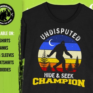 Bigfoot Hide and Seek Champion Funny Cryptid Shirts, Tank Tops, Long Sleeves, Sweatshirts, Hoodies Cryptozoology Gift