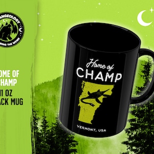 Home of Champ - Vermont USA // Coffee & Tea 11oz Mug, Cryptid Cryptozoology Gift