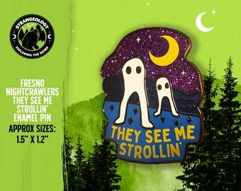 Fresno Nightcrawlers They See Me Strollin' Enamel Pin / Lapel Pin, Merch, Accessories, Cryptozoology, Weird, Strange, Fortean, Gift