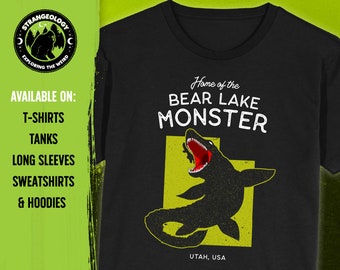 Home of the Bear Lake Monster - Utah, USA // Unisex T-Shirts, Tanks, Long Sleeves, Sweatshirts, Hoodies, Emo Cryptid Gift, Fortean Gift