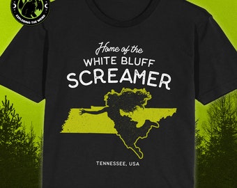 Home of the White Bluff Screamer Banshee - Tennessee USA // Unisex T-Shirts, Tanks, Long Sleeves, Sweatshirts, Hoodies, Cryptid Fortean Gift