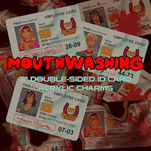 May include: Acrylic charms featuring employee ID cards with anime-style character portraits. The cards are double-sided and measure 3 inches. Text includes "MOUTHWASHING" and "Pony Express".