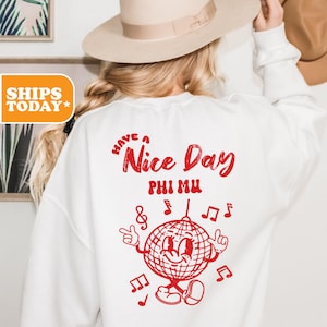 Phi Mu Sorority Sweatshirt | Phi Mu Aesthetic Hoodie | Sorority Apparel | Big Little Basket | Crewneck Sweatshirt | Have a Nice Day