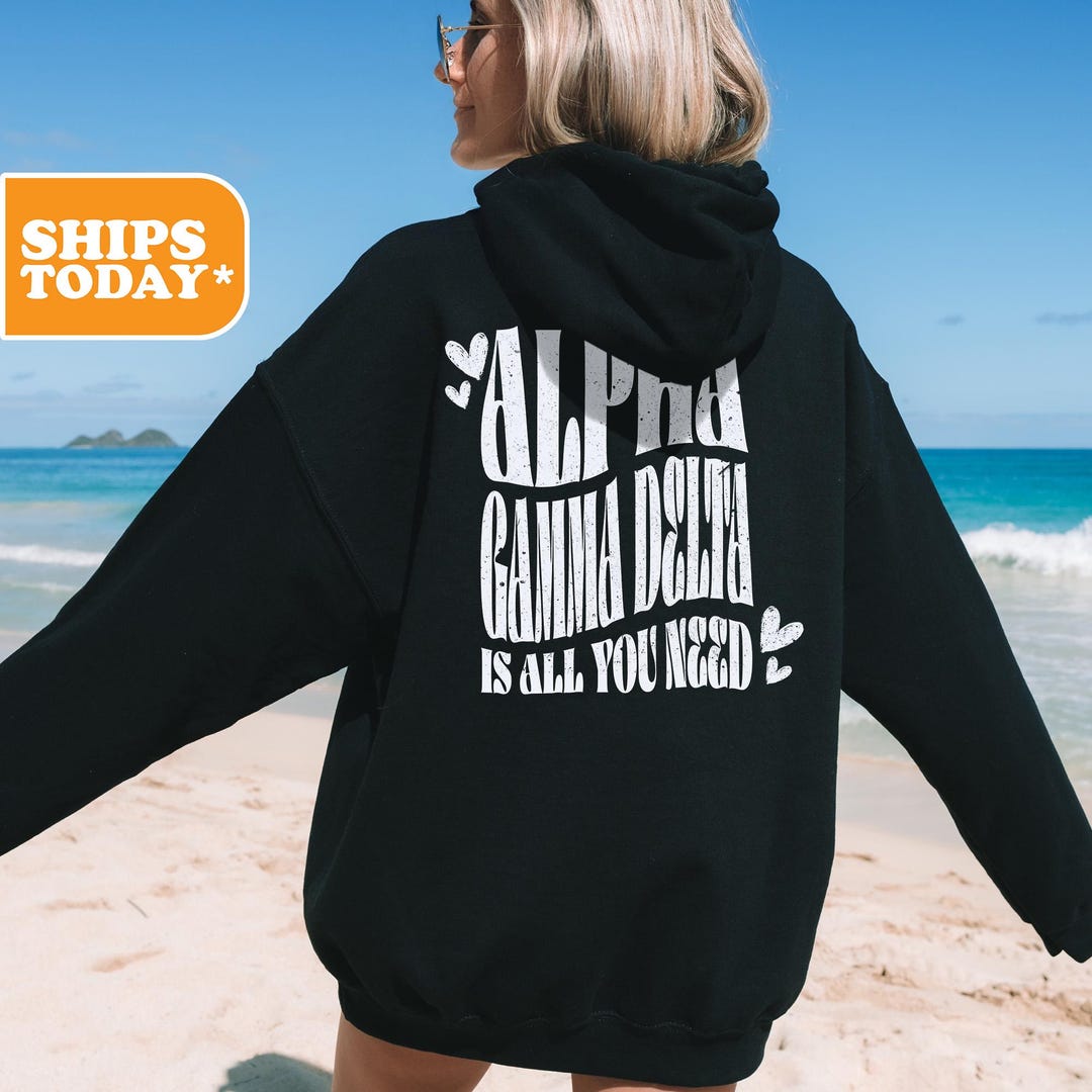 Alpha Gamma Delta All You Need Sorority Sweatshirt | Alpha Gam Sorority ...