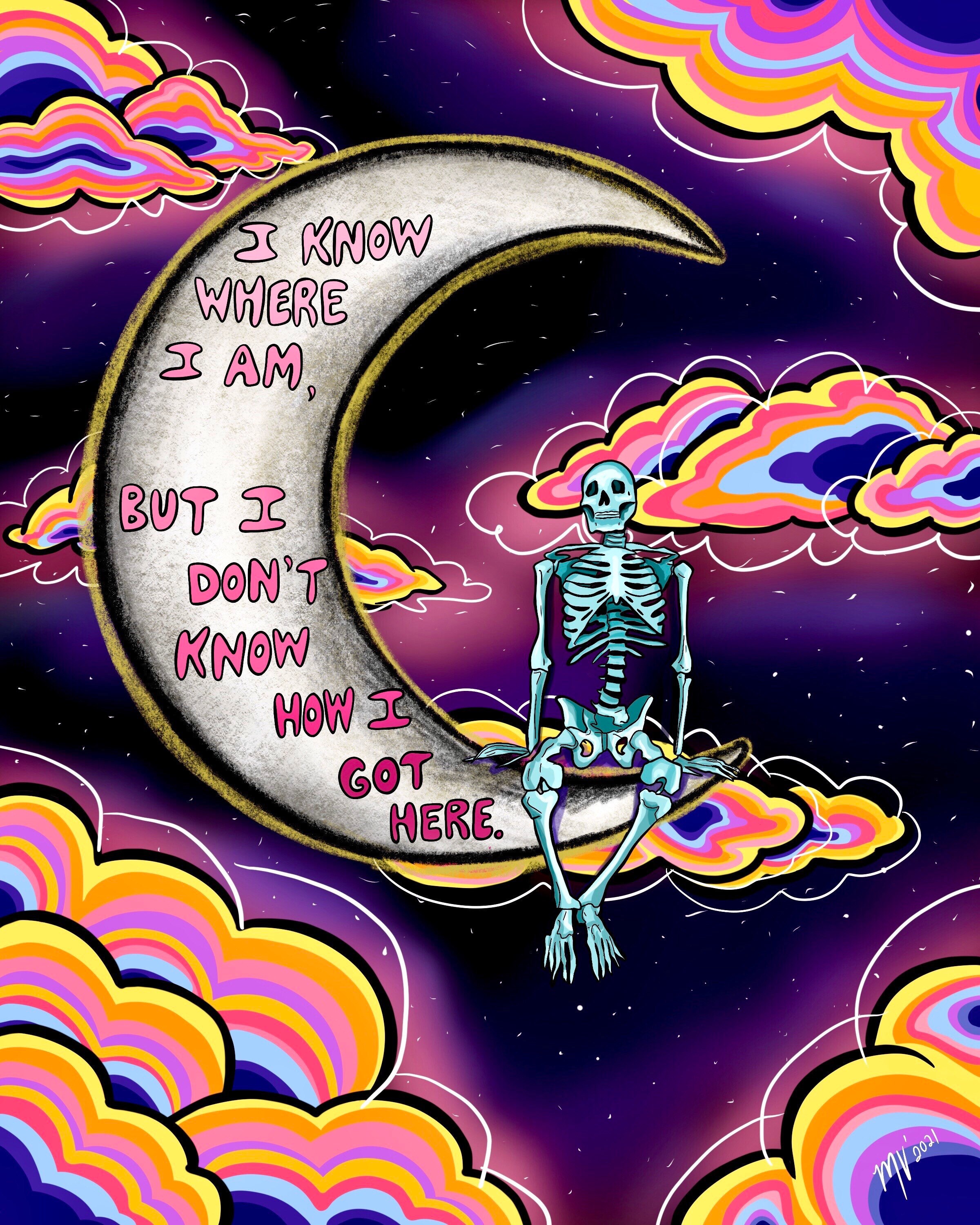Skeleton Moon Art Print “I know where I am, but I don’t know how I got here.”