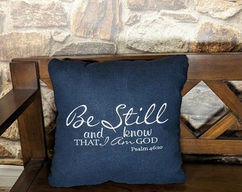 Be Still and Know Embroidered Pillow, Psalm 46:10, Grieving Friend Gift, Encouraging Bible Verse Gift, Bible Verse Pillow, Condolence Gift