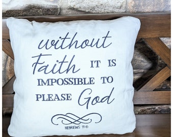 Bible Verse Pillow, Faith Cushion, Without Faith it is Impossible to Please God, Embroidered Christian Decor, Scripture Pillow, Baptism Gift