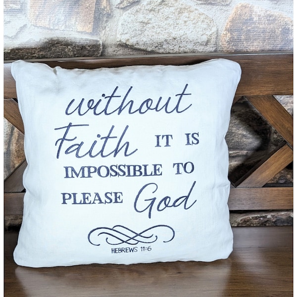 Bible Verse Pillow, Faith Cushion, Without Faith it is Impossible to Please God, Embroidered Christian Decor, Scripture Pillow, Baptism Gift