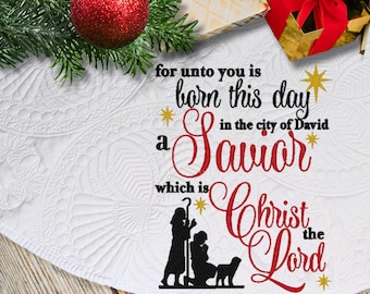 For Unto Us a Child is Born, Embroidered Christmas Tree Skirt, Quilted Tree Skirt, Custom Holiday Tree Skirt, Luke 2:11, 48" Tree Skirt