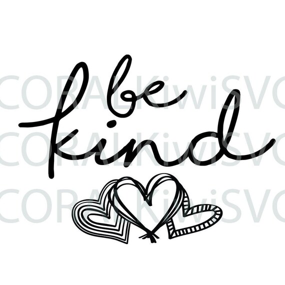 Be Kind Svg Hearts New Zealand Cut File Cricut Etsy