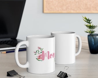 Mom mug, Mom cup, Mom coffee mug, mother mug, mothers day mug, mothers day coffee, mom mug gift, mom flower mug