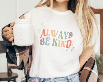 Always Be Kind, Retro Be kind Chemises Femmes, t-shirt positivité, chemise be positive, chemise de santé mentale, t-shirt scolaire