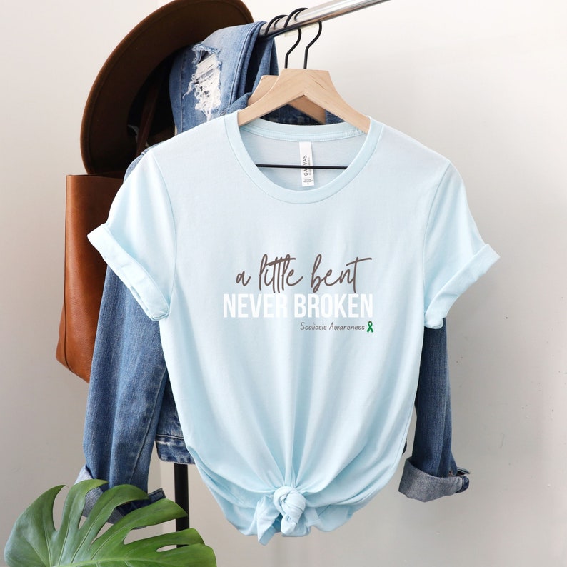 A Little Bent But Never Broken, Scoliosis Shirt, Scoliosis Awareness, Scoli Shirt, Scoliosis Gift, Healing Mental Health, Scoliosis Warrior Heather Ice Blue