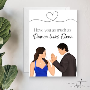 Je t&#39;aime autant que Damon aime Elena Card - Vampires Diaries