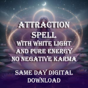 Attraction Spell with White Light and Energy, Start Attracting Your Person Today Through Pure Energy | PDF Digital Download