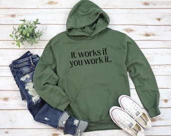 It Works if you Work it Sweatshirt, Sober Sweatshirt, Sobriety Sweatshirt, Sobriety gift, Addiction recovery, Recovery Sweatshirt