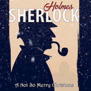 Sherlock Holmes &#39;A Not So Merry Christmas&#39; Online Escape Room Experience