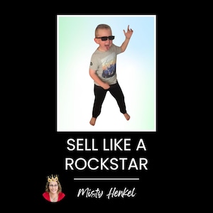 May include: A young person wearing sunglasses and a grey t-shirt with a graphic print is striking a rockstar pose. The text "Sell Like A Rockstar" is below the image, with the name "Misty Henkel" below that. A woman with a crown is pictured in the bottom left corner.