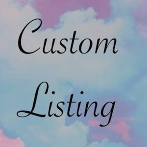 May include: Image features the words "Custom Listing" in elegant black script against a soft, pastel background of blues, pinks, and purples, resembling a cloudy sky. The text is centered, creating a visually appealing design.