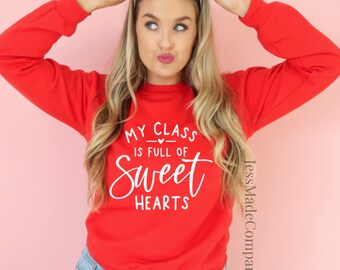 My Class Full Of Sweet Hearts Valentinstag Lehrer T-Shirt| Geschenk zum Valentinstag| LehrerTagshemden| Lehrer Sweatshirt