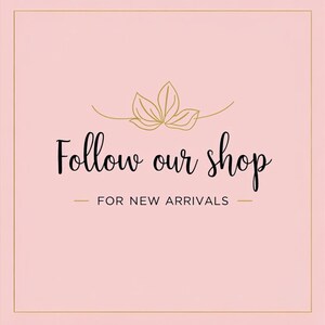 Op de afbeelding: Roze achtergrond met een gouden rand en een gouden bloemenontwerp bovenaan. De tekst "Follow our shop" is in zwart script geschreven, met "FOR NEW ARRIVALS" eronder in een kleiner lettertype.