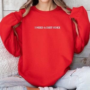 I need a DIET Coke Sweatshirt, Coke Lover Shirt, Xmas Gift, Cola drink sweatshirt, Funny Gift, Soda Lover Shirt, unisex gift for her