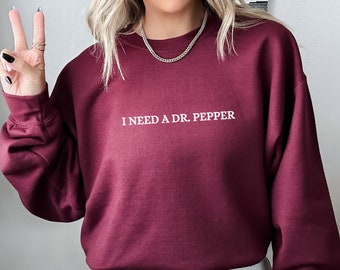 Sudadera Dr. Pepper, Necesito un jersey de cuello redondo Dr. Pepper, Bonita camiseta Dr. Pepper, Regalos Dr. Pepper, Regalos para ella, Regalos para él, Regalo del Día de la Madre