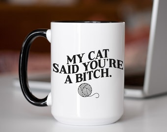 Mi gato dijo que eres una taza de perra, taza de gato divertido, regalo divertido para ella, taza divertida, regalo de gato, papá gato, regalo de mamá gato, taza de café, taza de gato gruñón