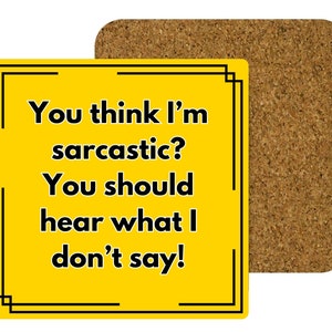 Sarcastic Coaster: The Silent Burn, Funny Coaster