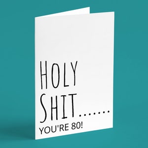 Holy Shit....You&#39;re 80! Funny Birthday Card with envelope, Funny Sarcastic Adult Greeting Card