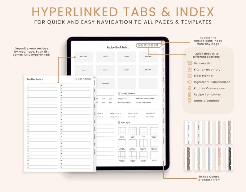 May include: A digital planner with a recipe book index, tabs, and sections for grocery lists, meal planning, kitchen inventory, ingredient substitutions, kitchen conversions, recipe templates, and notes. The planner has 10 tab colors to choose from.