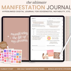 May include: A digital journal with the text "the ultimate MANIFESTATION JOURNAL" and "HYPERLINKED DIGITAL JOURNAL FOR GOODNOTES, NOTABILITY, ETC." on the cover. The journal has 366 daily manifestation pages and includes extra affirmation stickers. The journal is open to a page with the date "January 1" and the text "manifesting the life of my dreams".