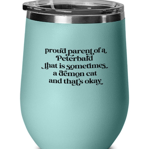 Funny Peterbald Owner Stemless Wine Tumbler | Great Birthday Present From The Peterbald Cat In Your Life | Peterbald Cat Lovers Gifts