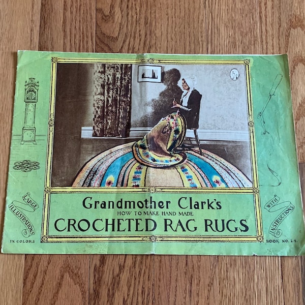 1933 Grandmother Clark's How to Make Hand Made Crocheted Rag Rugs, Large Illustrations in Colors with Instructions, Book No.24,St. Louis, MO