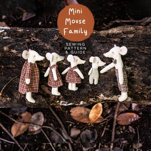 May include: A set of five small fabric mouse dolls, including four wearing plaid or solid clothing and one smaller plain mouse. The text Mini Mouse Family SEWING PATTERN & GUIDE is displayed in a brown circle above the dolls.