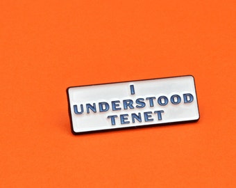 I Understood Tenet Soft Enamel Pin