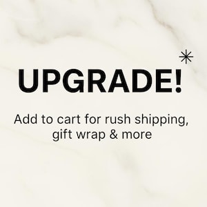 May include: White marble background with the word "UPGRADE!" in bold black letters. Below, smaller text reads "Add to cart for rush shipping, gift wrap & more."