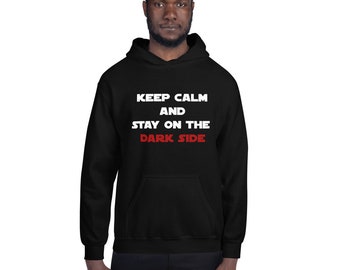 Keep Calm and stay on the Dark Side - Unisex Hoodie