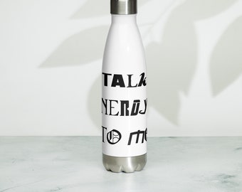 Talk Nerdy To Me - Edelstahl Wasserflasche