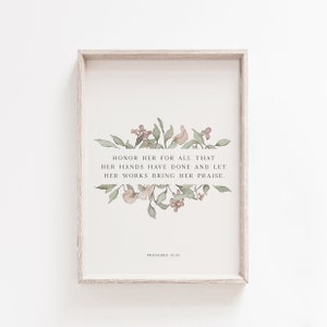 Christliche Wandkunst für Mama | Sprichwörter 31:31 | Druckbarer Bibelvers | Botanischer Blumen Kunstdruck | Handgemachtes Muttertagsgeschenk