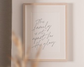 This family is set apart for His glory | Christian Wall Art | Printable Scripture | Housewarming Gift | Modern Minimalist Quote Print