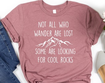 Rock Hound Shirt for Geologist, Rock Collector Gifts, Not all Who Wander Are Lost Crewneck Shirt, Rock Collection Shirt S to XXL Size