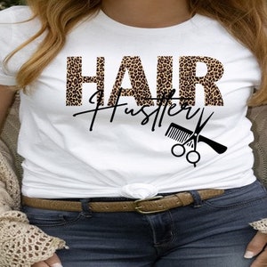 Hair Stylist Shirt gift for Hairdresser, Hair Hustler Shirt, Beautician Shirt, Hair Dresser T-shirt, Hairdresser Shirt, Salon, Cosmetology T