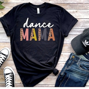 Dance Mom Shirt for Mothers Day, Dance mama Unisex Short Sleeve Tee, Dance Mom Gifts, Dance Shirt, Leopard, Crewneck, Comfort Colors, All Si