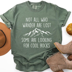 Rock Lover Shirt, Funny Geologist Gift, Not all Who Wander Are Lost Rock TShirt, Geology Teacher Shirt, Rock Collector Tees, Rockhound Shirt