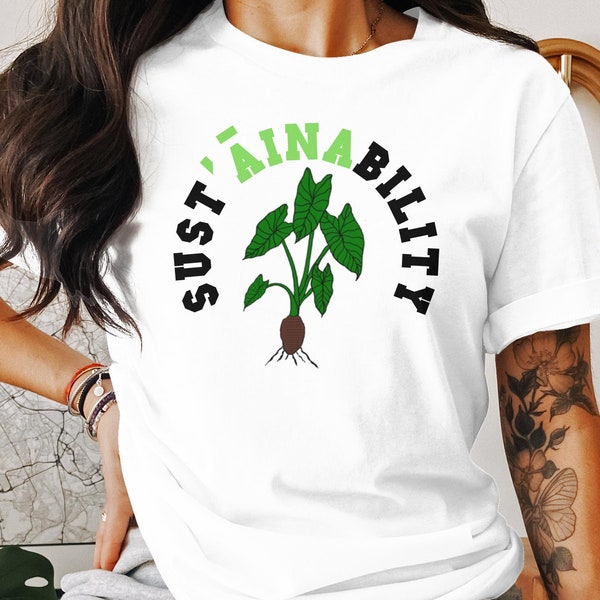 Durabilité Hawaïenne Kalo Taro Plant T-shirt Tee Shirt homme femme femme enfant Idées cadeaux, chemise hawaïenne 'Aina, t-shirt Aloha