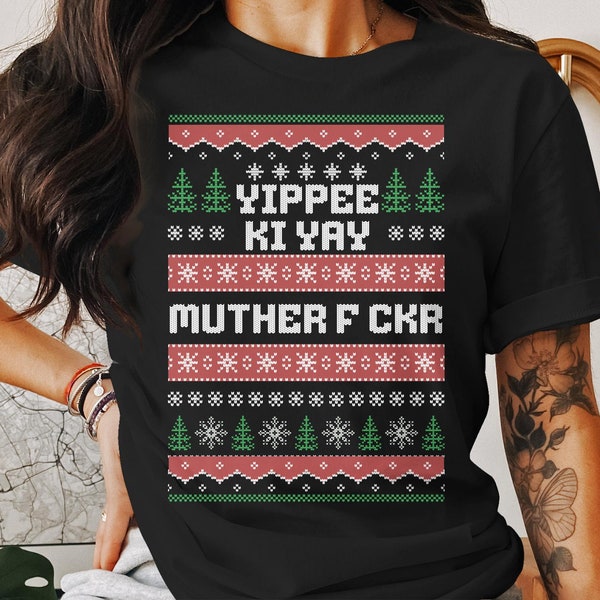 Yippee Ki Yay Muther Fucker Ugly Christmas Sweater, Funny Ugly Christmas Shirt, Funny Holiday Shirt, Unisex Fit, XS-4XL Sizes